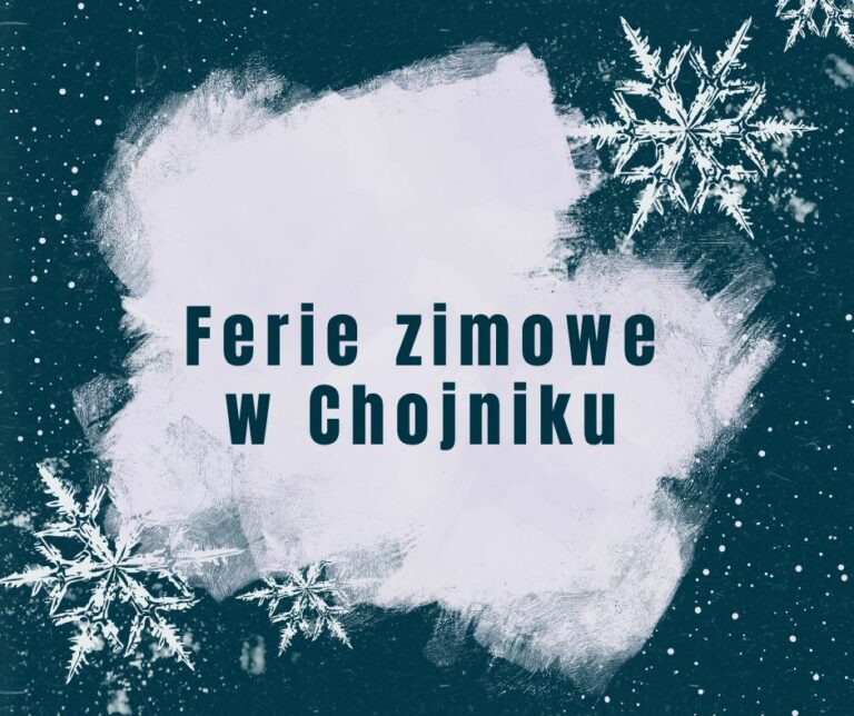 Read more about the article Ferie zimowe w Chojniku