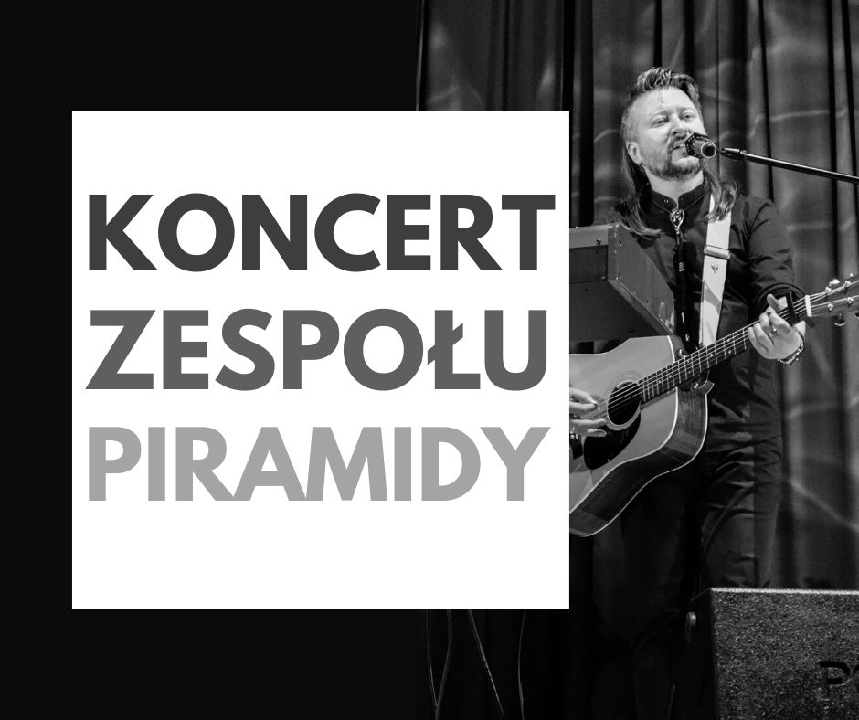 Read more about the article Koncert zespołu „PIRAMIDY”